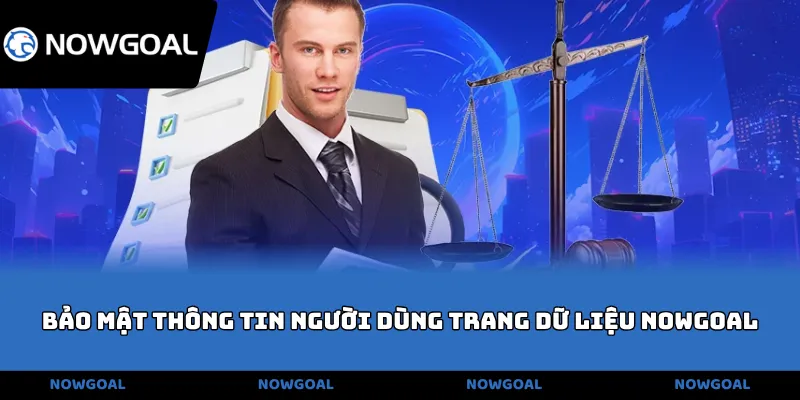 Bảo mật thông tin người dùng trang dữ liệu NOWGOAL
