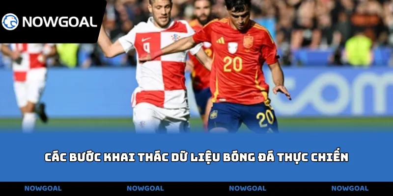 Các bước khai thác dữ liệu bóng đá thực chiến