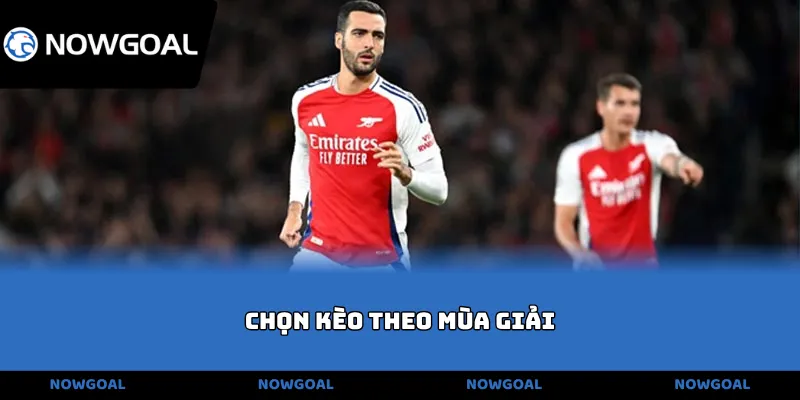 chọn kèo theo mùa giải
