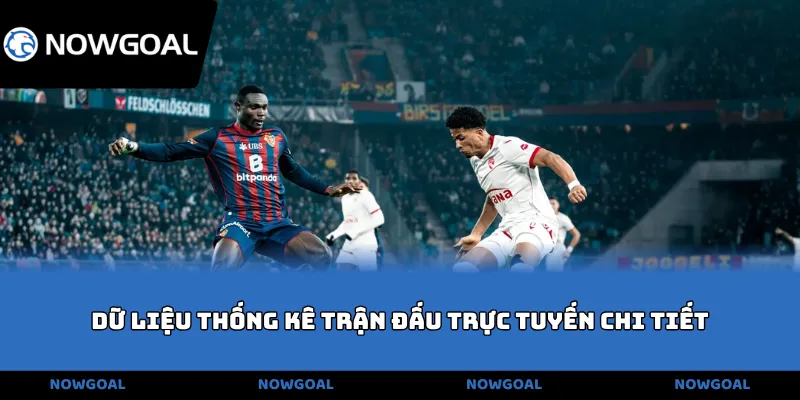 Dữ liệu thống kê trận đấu trực tuyến chi tiết