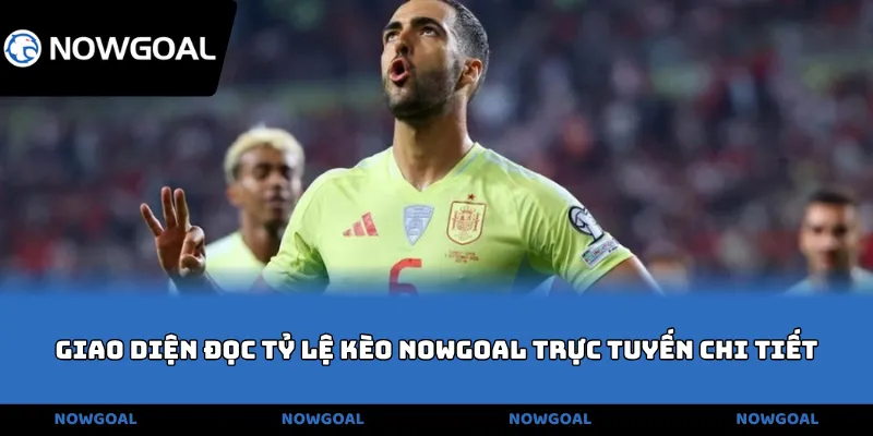 Đọc tỷ lệ kèo NOWGOAL trực tuyến chi tiết