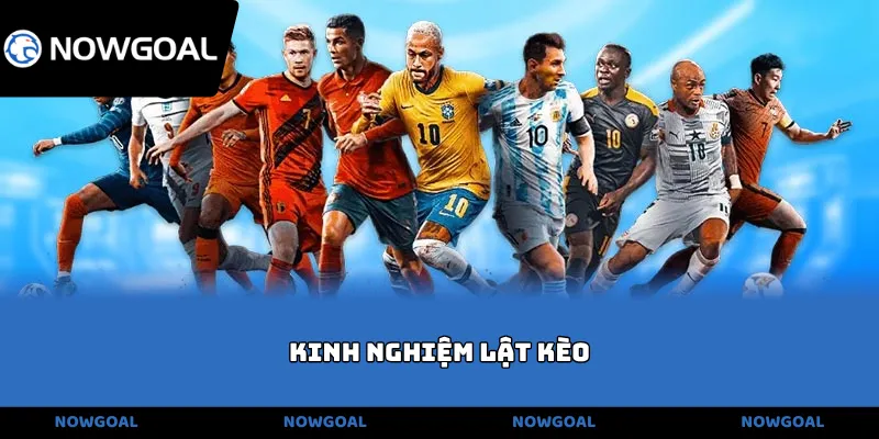 kinh nghiệm lật kèo