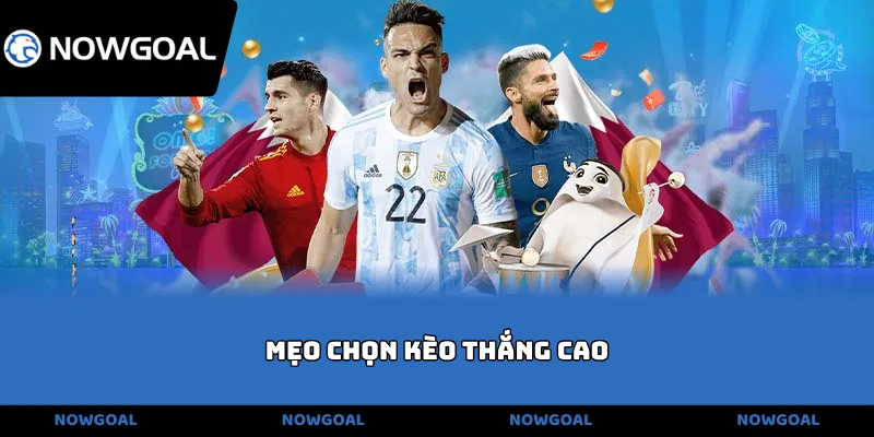 mẹo chọn kèo thắng cao