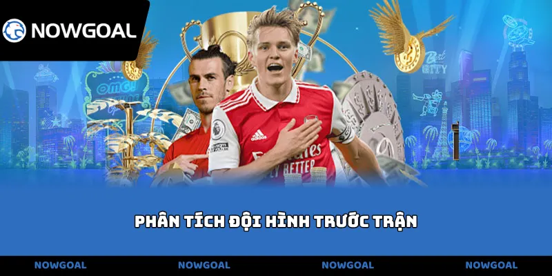 phân tích đội hình trước trận