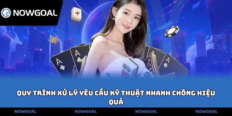 Quy trình xử lý yêu cầu kỹ thuật nhanh chóng hiệu quả