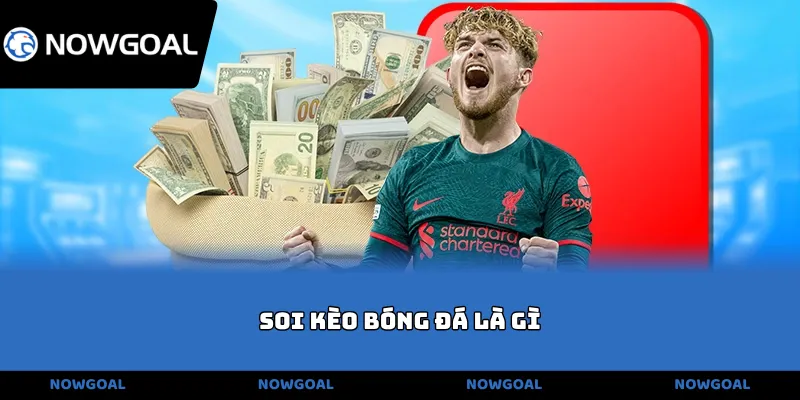 soi kèo bóng đá là gì