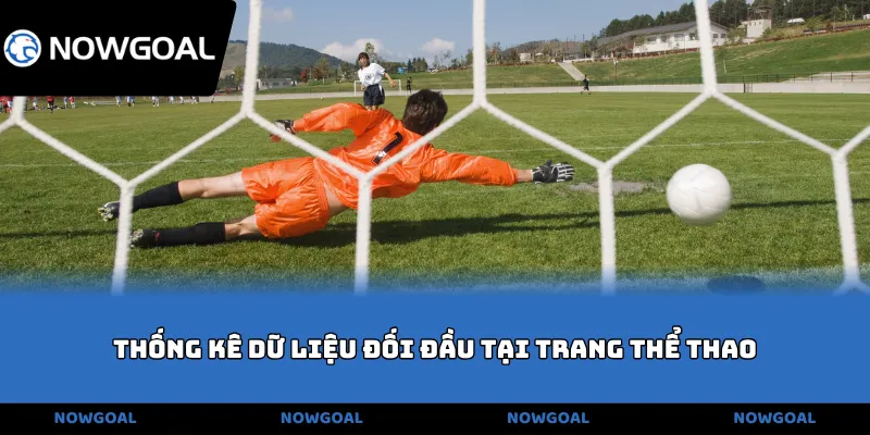 Thống kê dữ liệu đối đầu tại trang thể thao